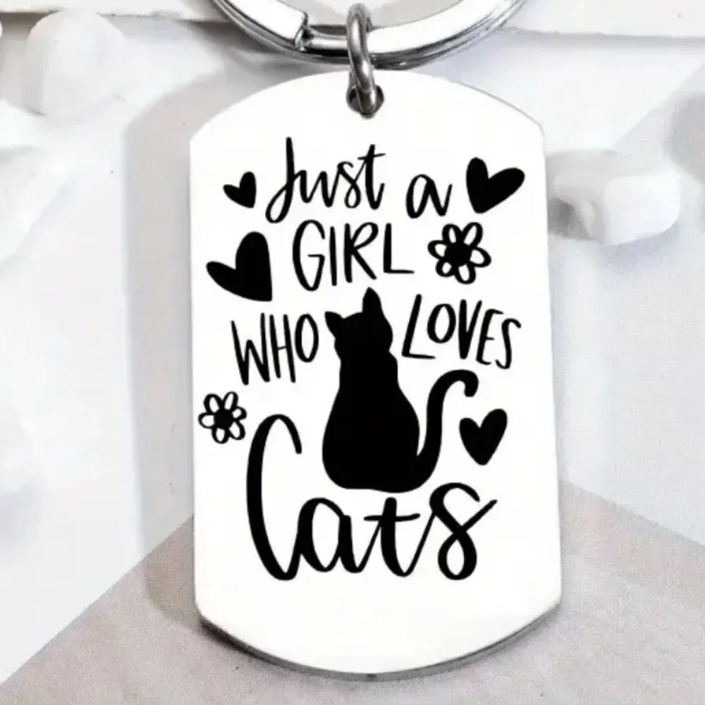 Cat Lover Stainless Steel Keychain Just a Girl That Loves Cats Gift
